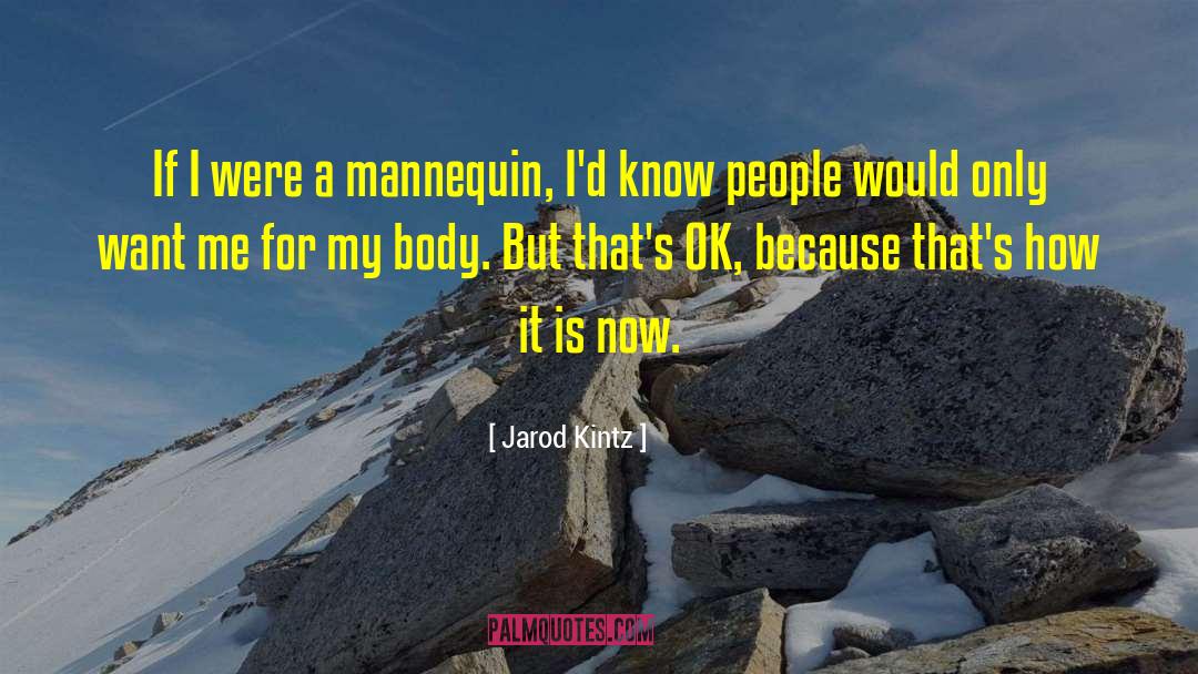 Mannequin quotes by Jarod Kintz