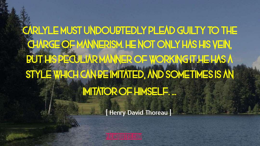 Mannerism quotes by Henry David Thoreau