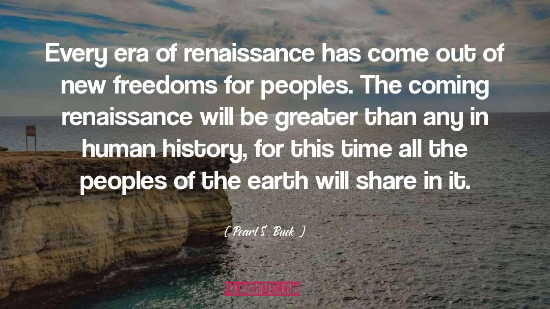 Manneristic Renaissance quotes by Pearl S. Buck