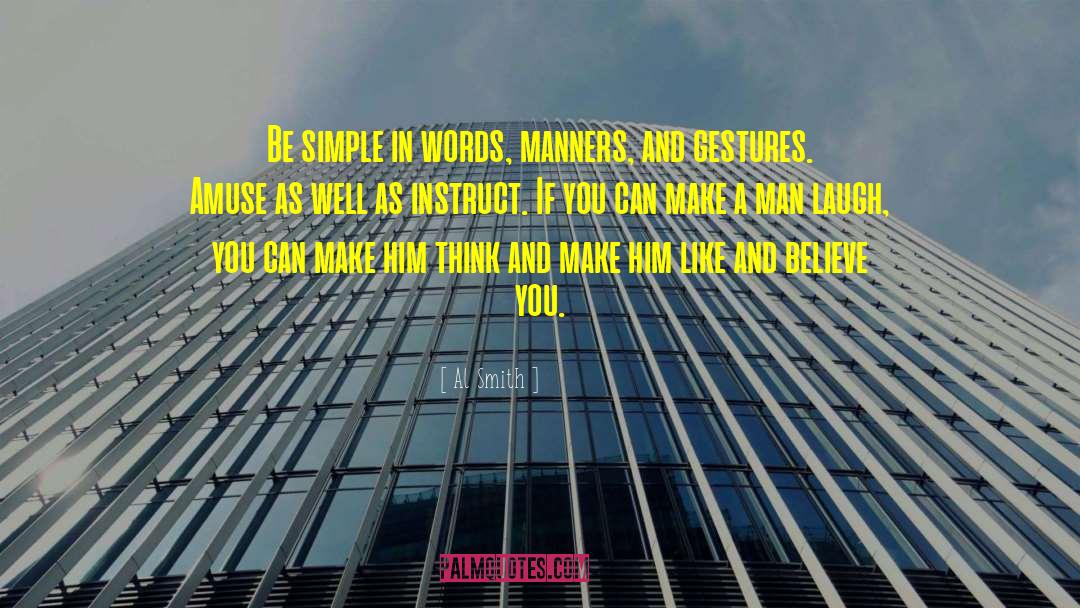 Manners Be Like quotes by Al Smith