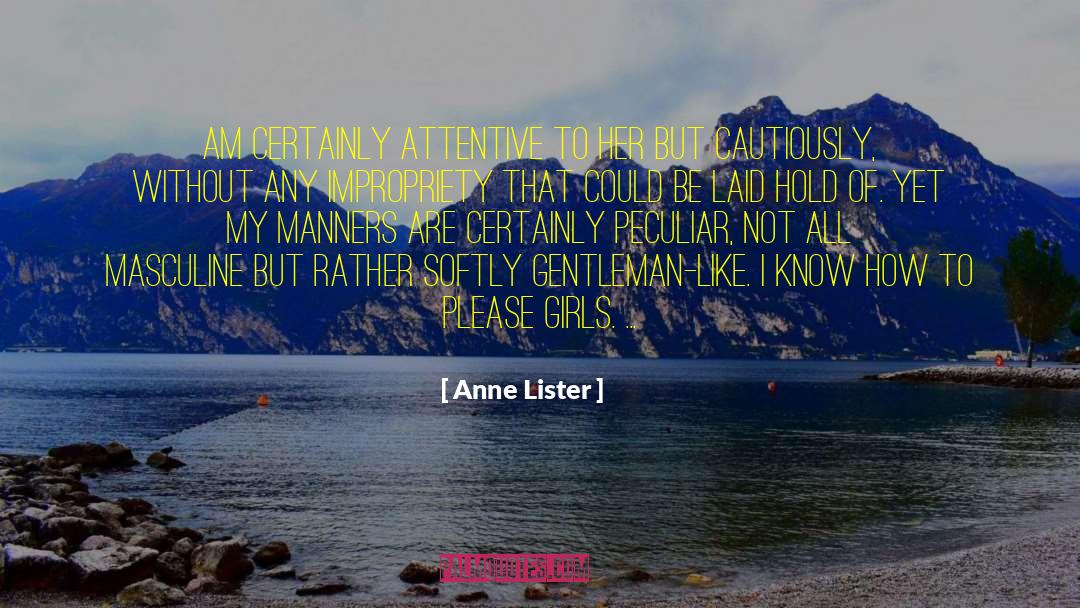 Manners Be Like quotes by Anne Lister