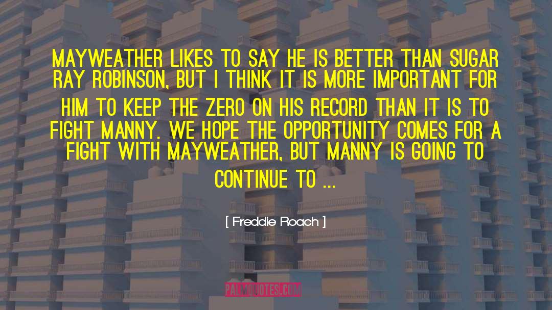 Manny Pacquio quotes by Freddie Roach