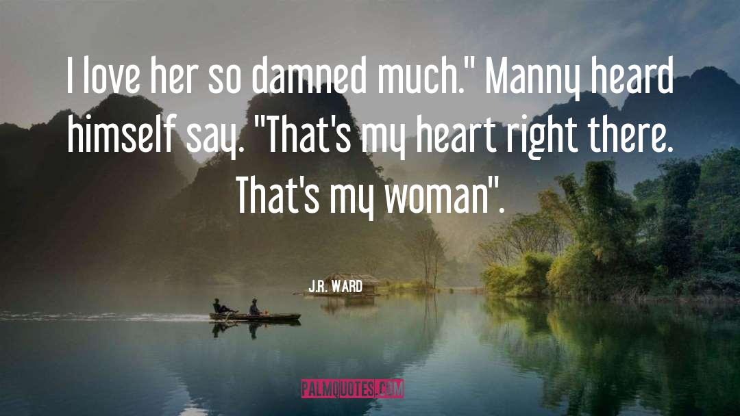Manny quotes by J.R. Ward