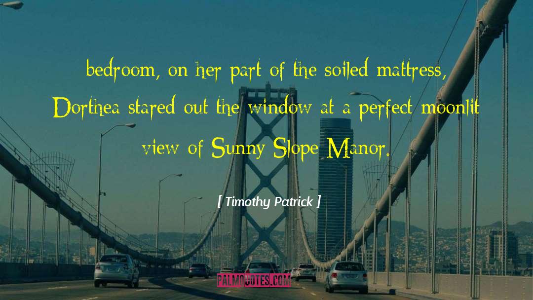 Manor quotes by Timothy Patrick