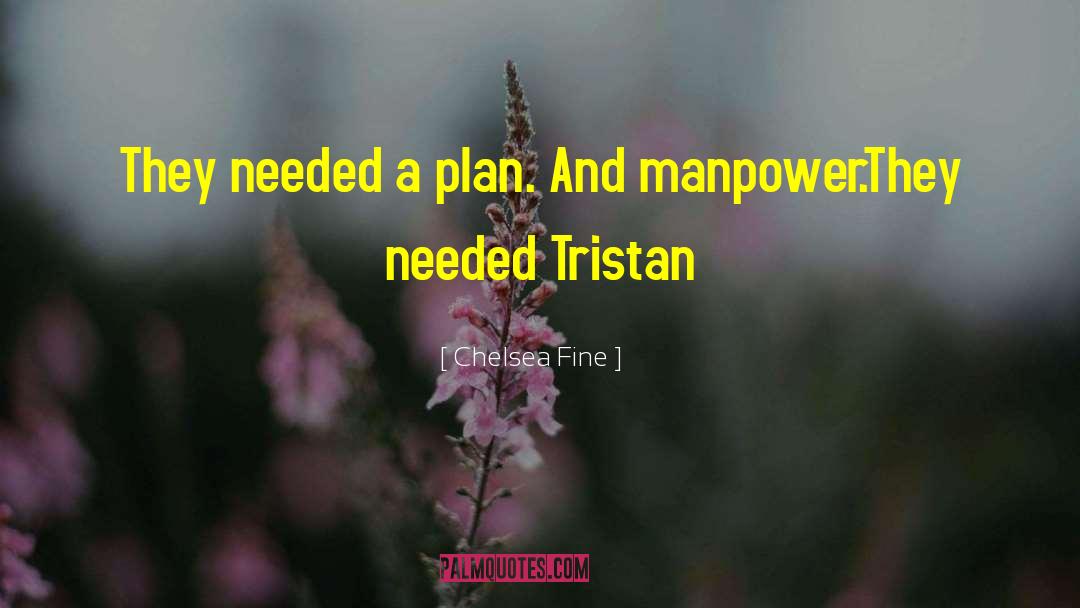 Manpower quotes by Chelsea Fine