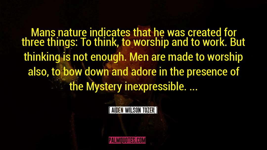 Mans Nature quotes by Aiden Wilson Tozer