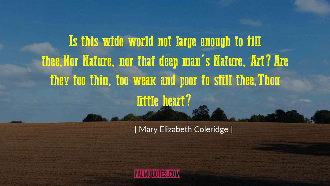 Mans Nature quotes by Mary Elizabeth Coleridge