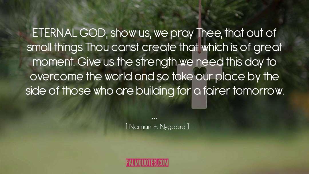 Mans Need For God quotes by Norman E. Nygaard