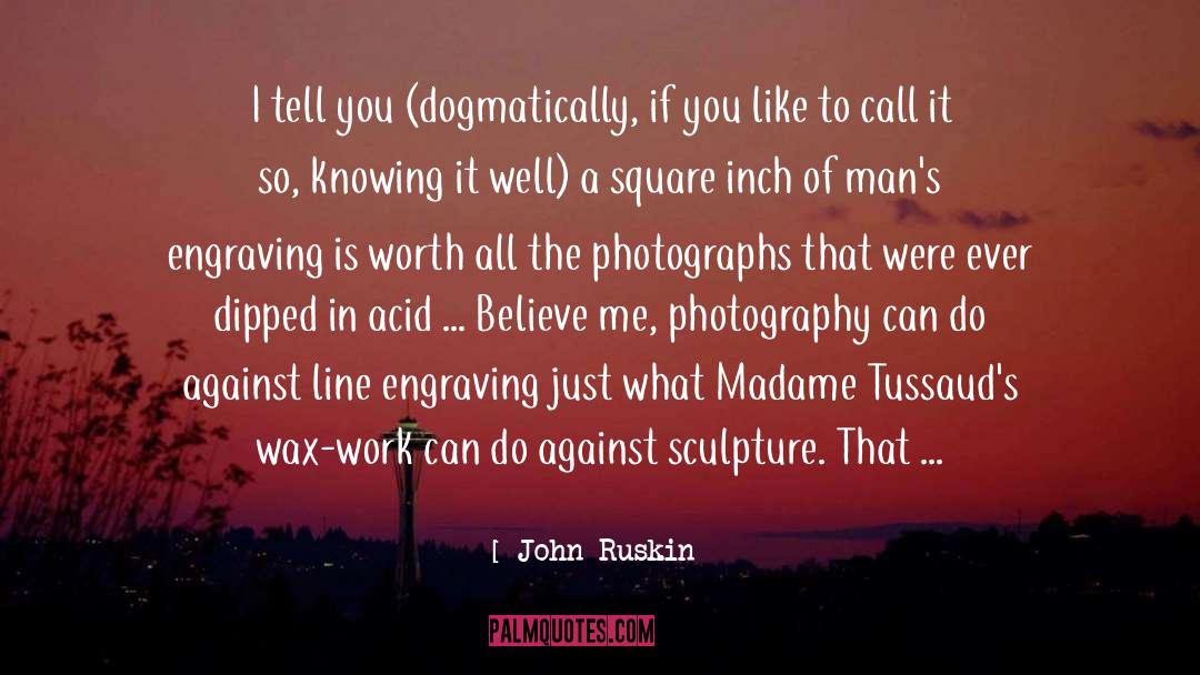 Mans quotes by John Ruskin