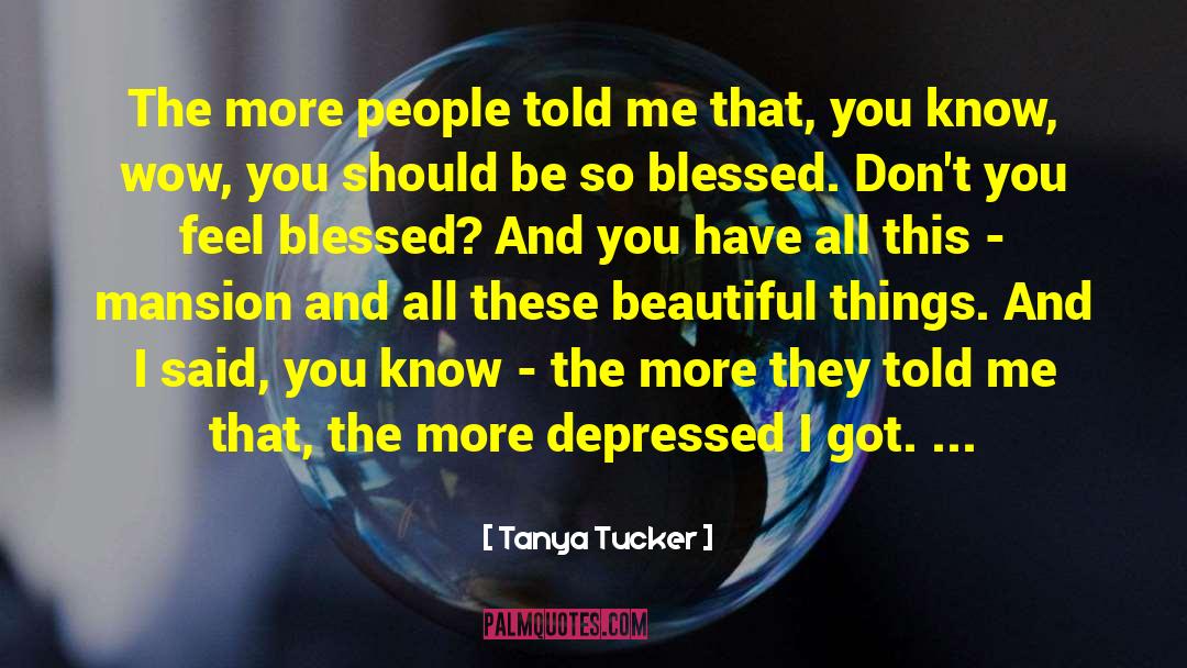 Mansion quotes by Tanya Tucker