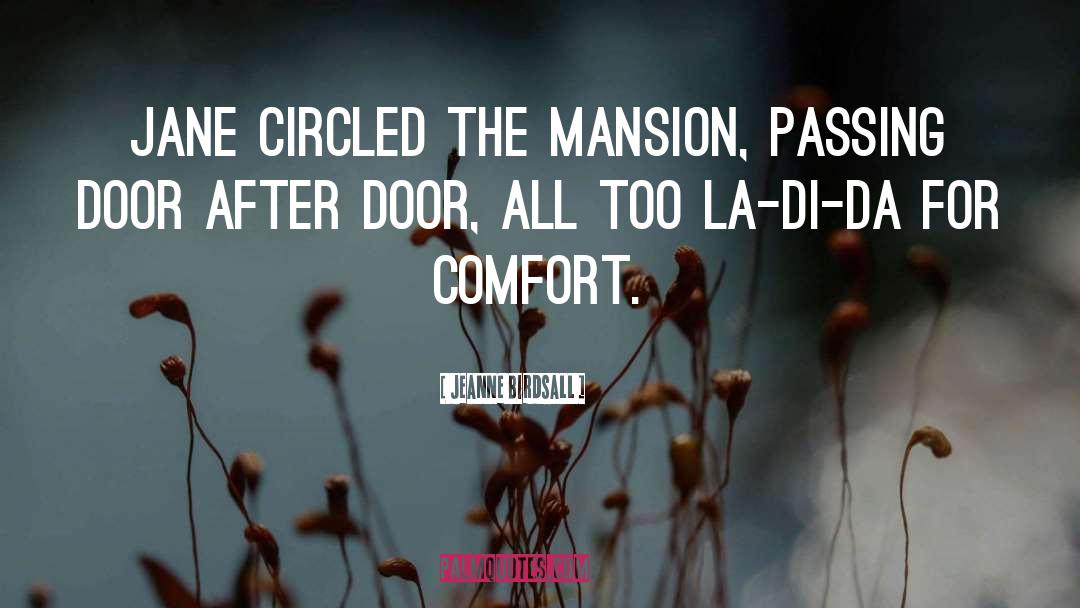 Mansion quotes by Jeanne Birdsall