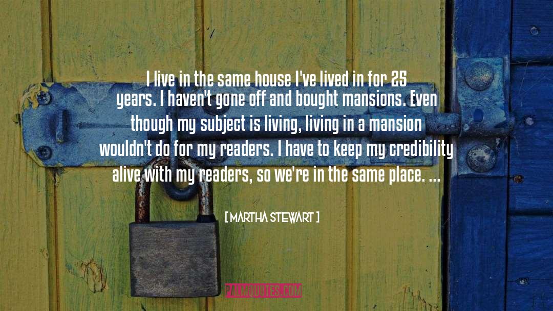 Mansions quotes by Martha Stewart