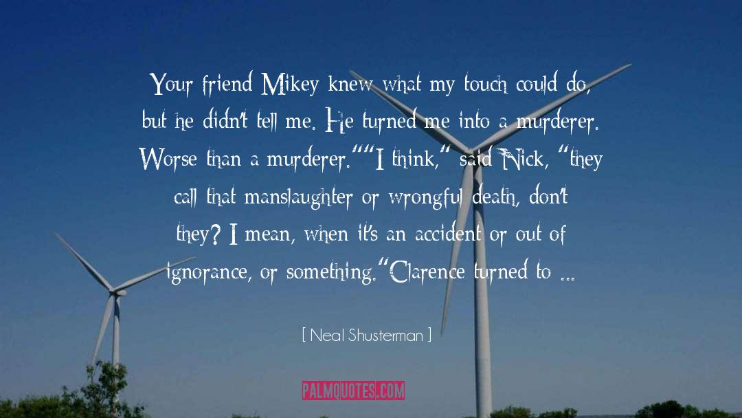 Manslaughter quotes by Neal Shusterman