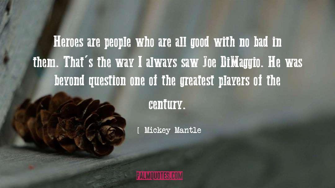 Mantle quotes by Mickey Mantle