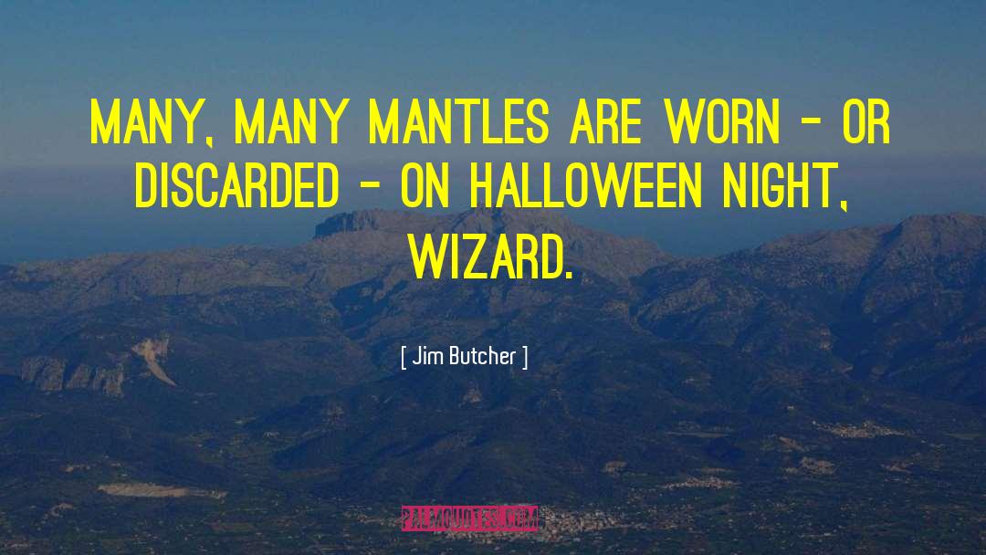 Mantles Mhw quotes by Jim Butcher