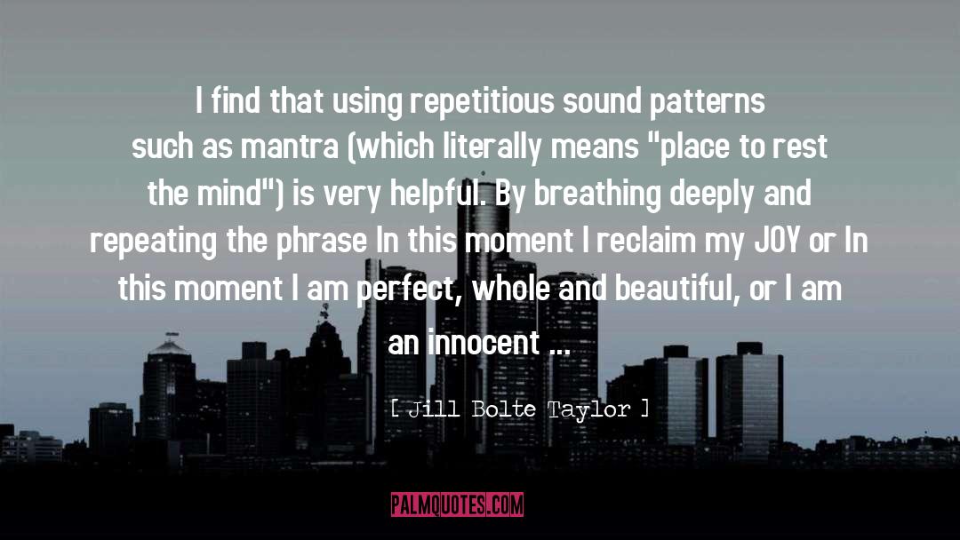 Mantra Yoga quotes by Jill Bolte Taylor