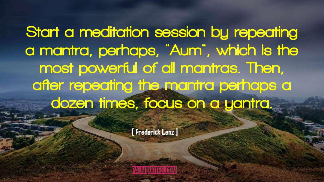 Mantras quotes by Frederick Lenz