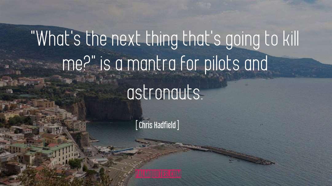 Mantras quotes by Chris Hadfield