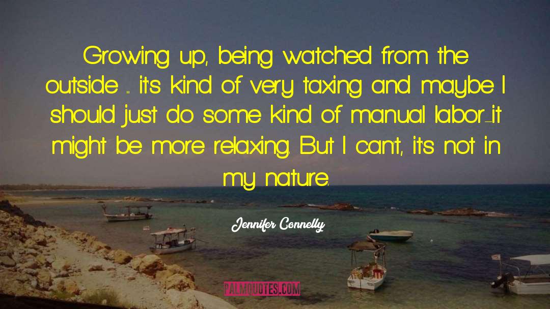 Manual Dexterity quotes by Jennifer Connelly