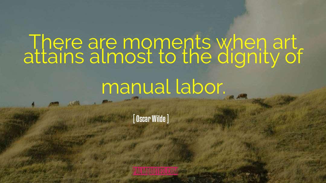 Manual Labor quotes by Oscar Wilde