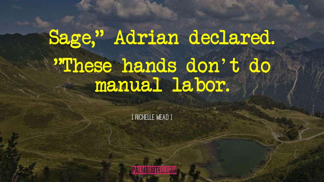 Manual Labor quotes by Richelle Mead