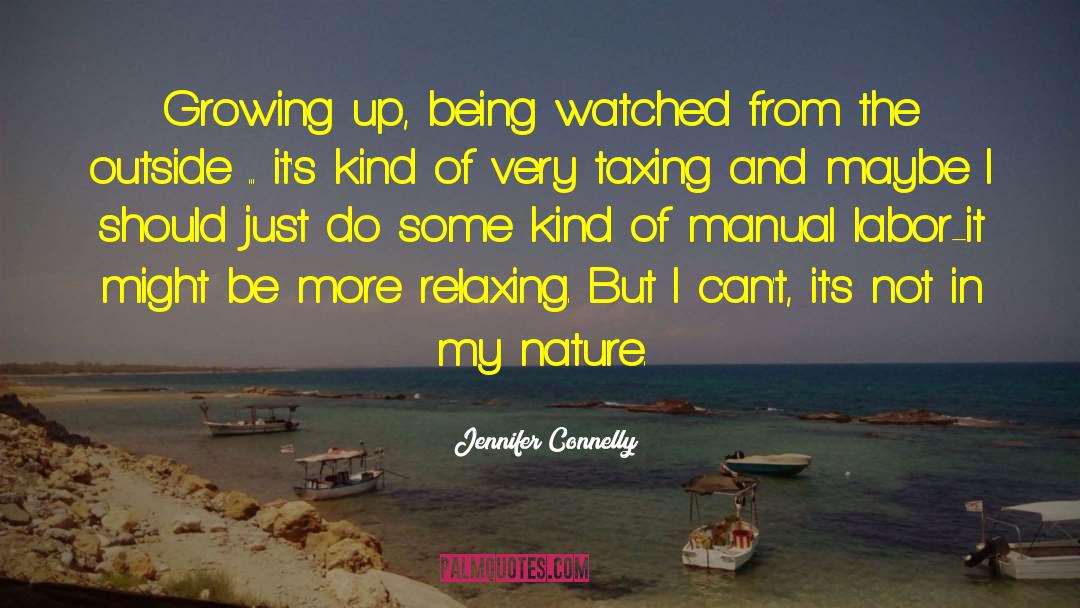 Manual Labor quotes by Jennifer Connelly