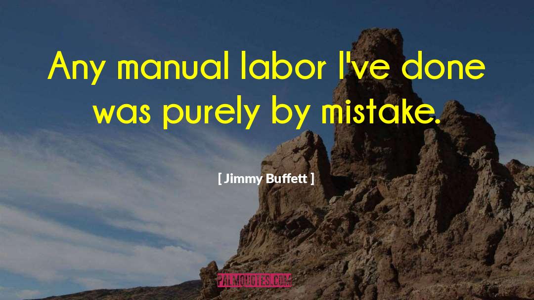 Manual Labor quotes by Jimmy Buffett