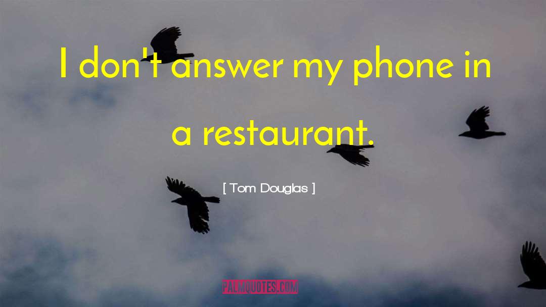 Manuals Restaurant quotes by Tom Douglas