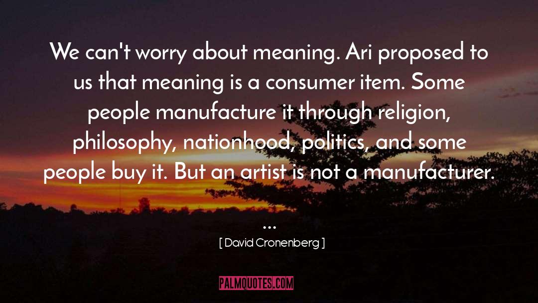 Manufacture quotes by David Cronenberg