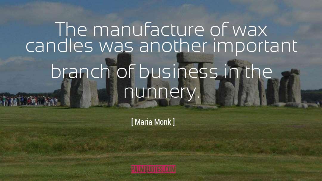 Manufacture quotes by Maria Monk