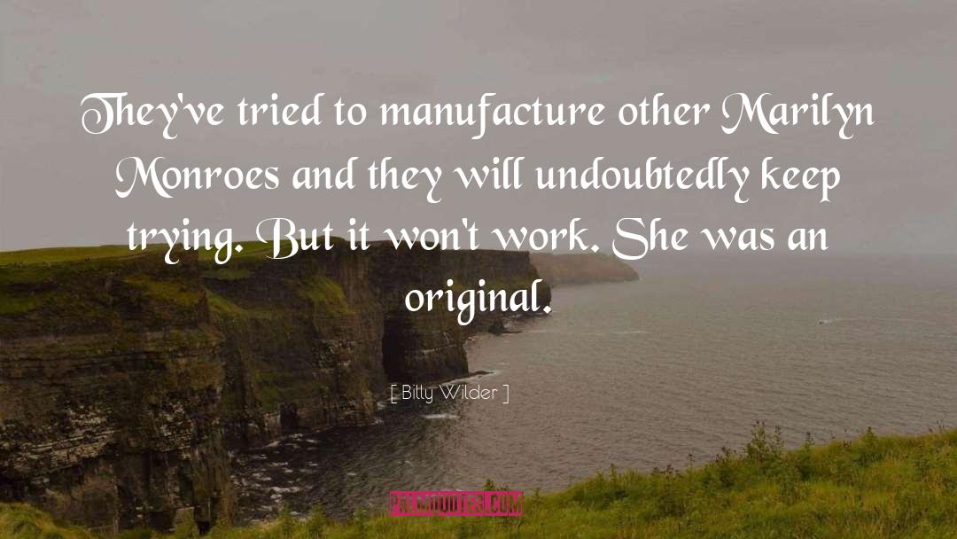 Manufacture quotes by Billy Wilder