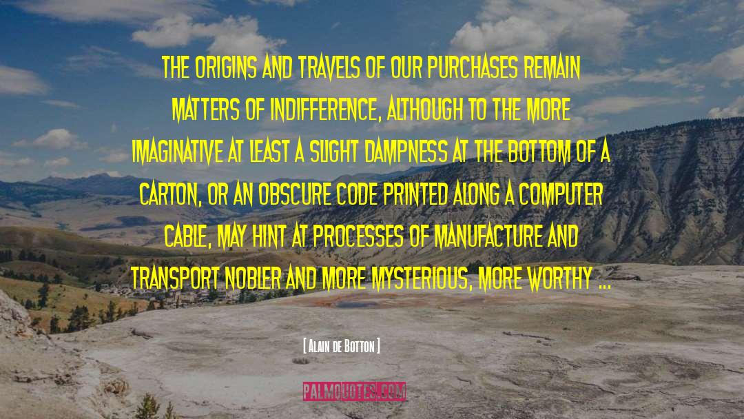 Manufacture quotes by Alain De Botton