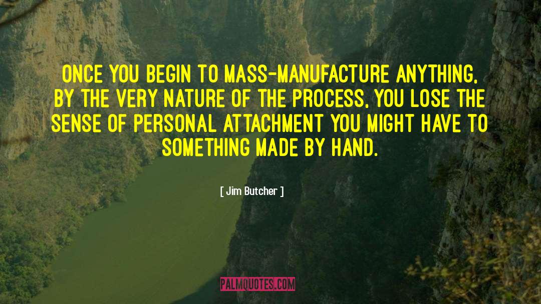 Manufacture quotes by Jim Butcher