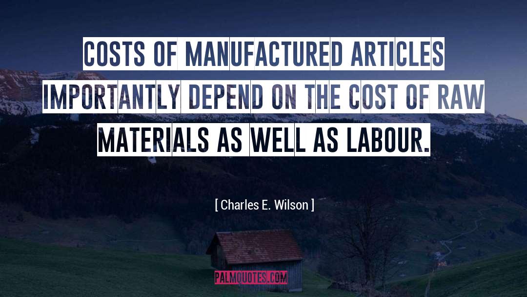 Manufactured quotes by Charles E. Wilson