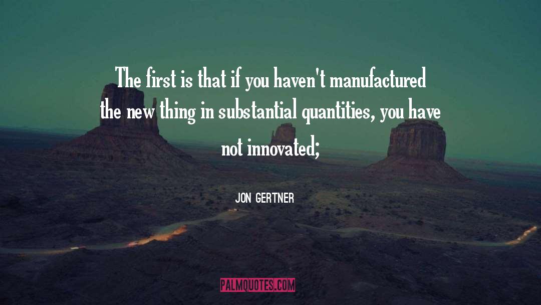 Manufactured quotes by Jon Gertner