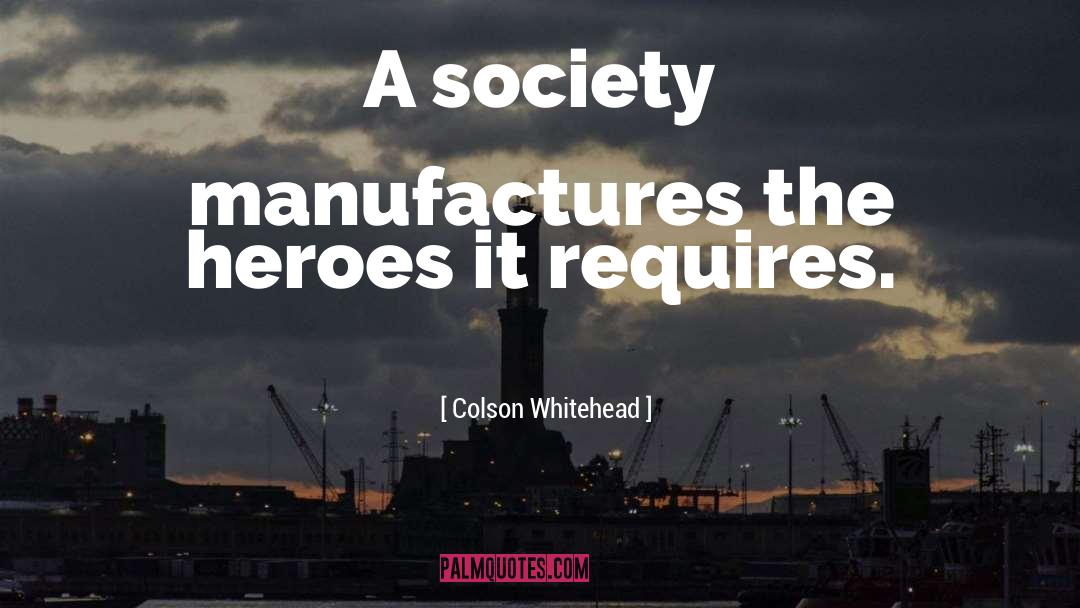 Manufactures quotes by Colson Whitehead