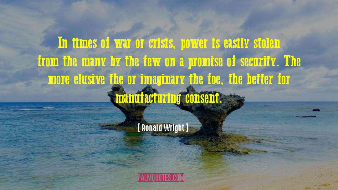 Manufacturing Consent Book quotes by Ronald Wright