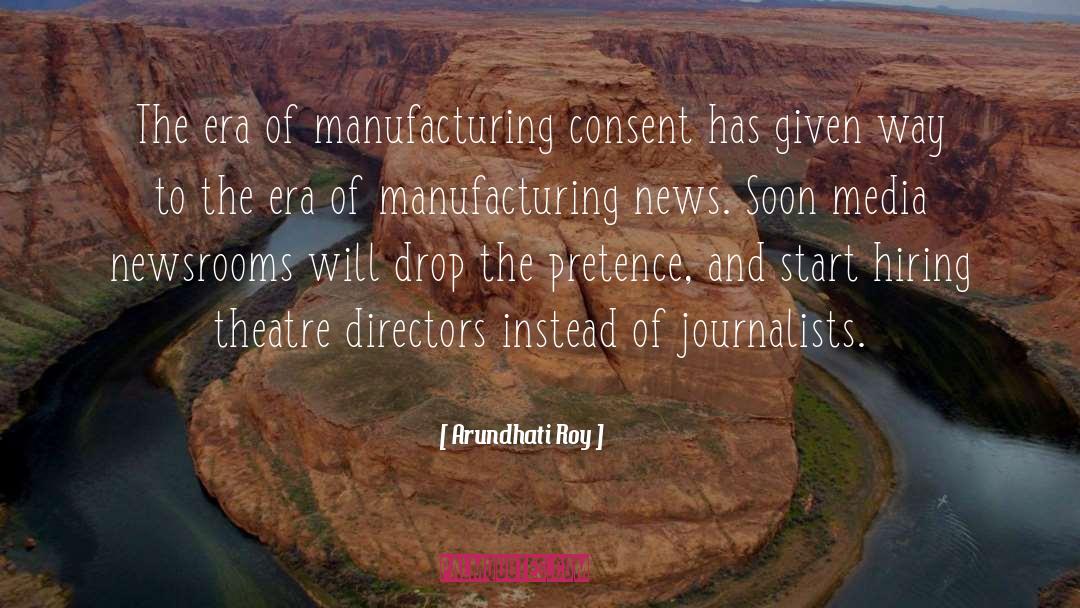 Manufacturing Consent quotes by Arundhati Roy