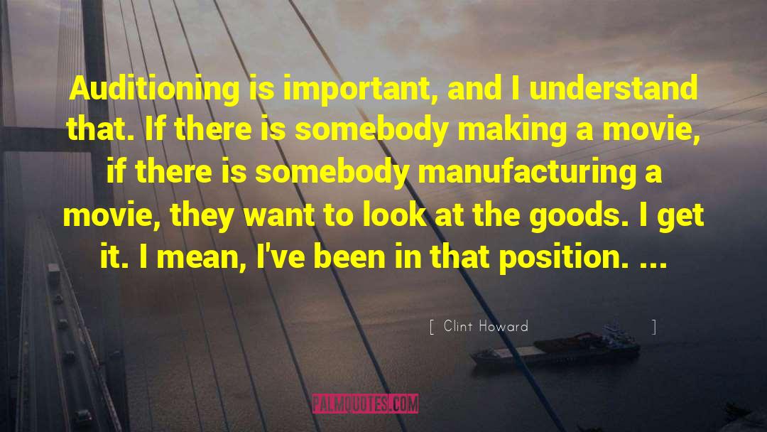 Manufacturing quotes by Clint Howard