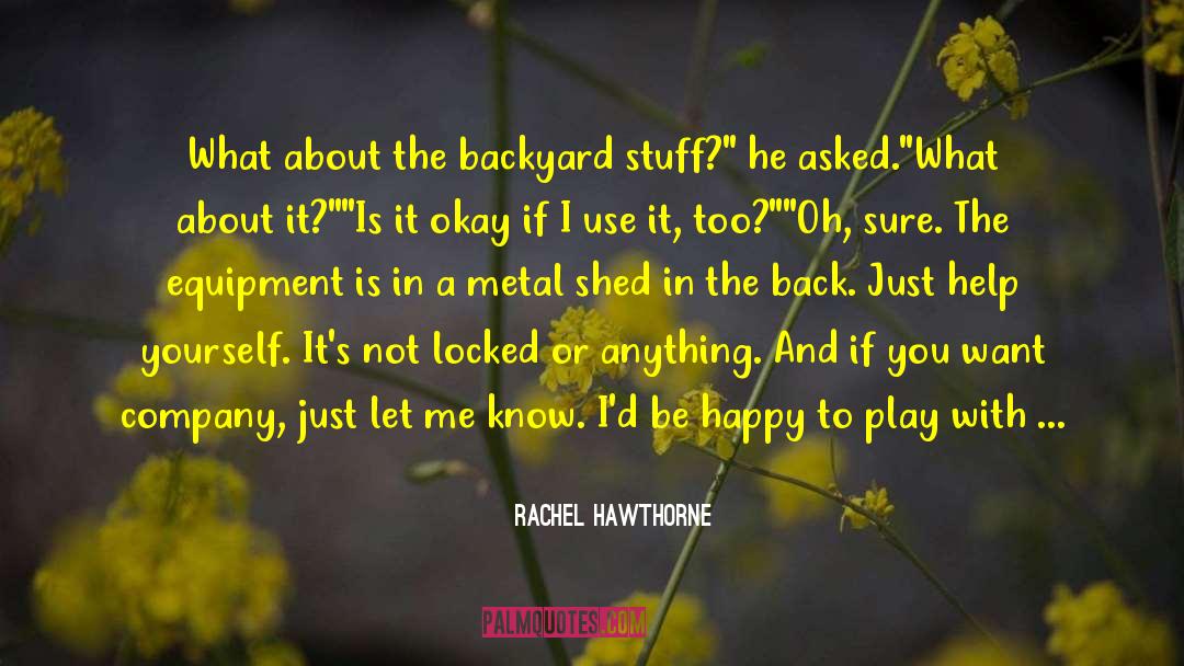 Manwarren Backyard quotes by Rachel Hawthorne