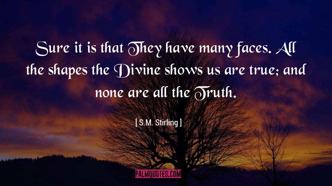 Many Faces quotes by S.M. Stirling