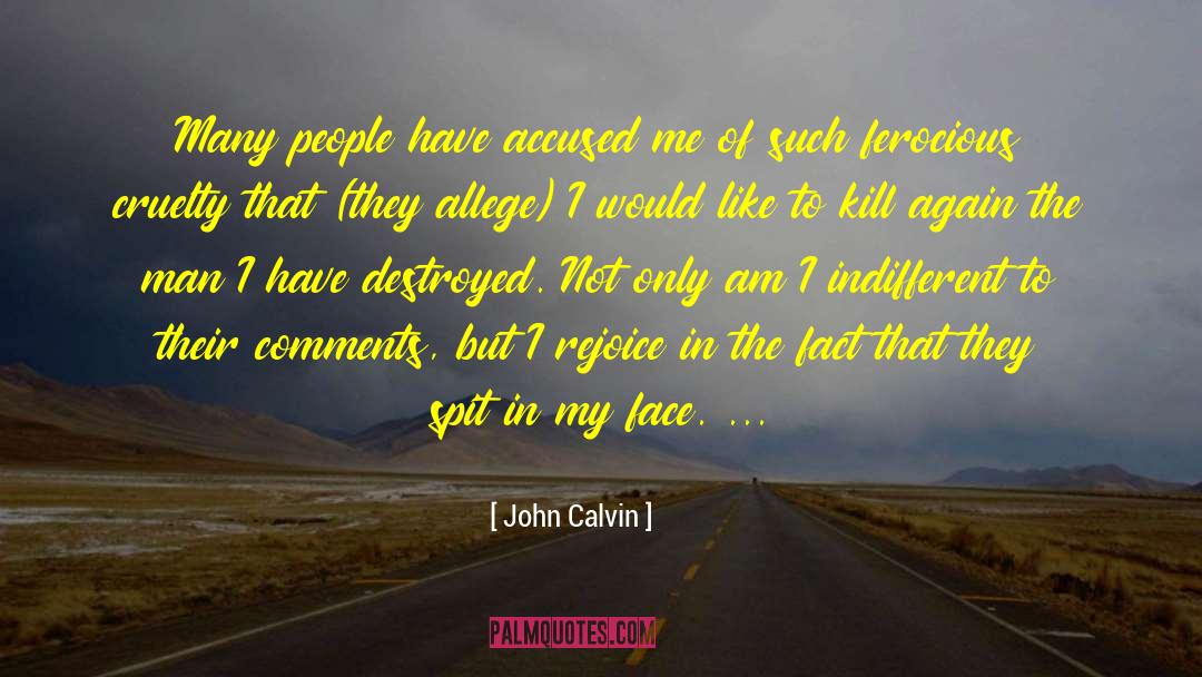 Many Faces To Many Places quotes by John Calvin