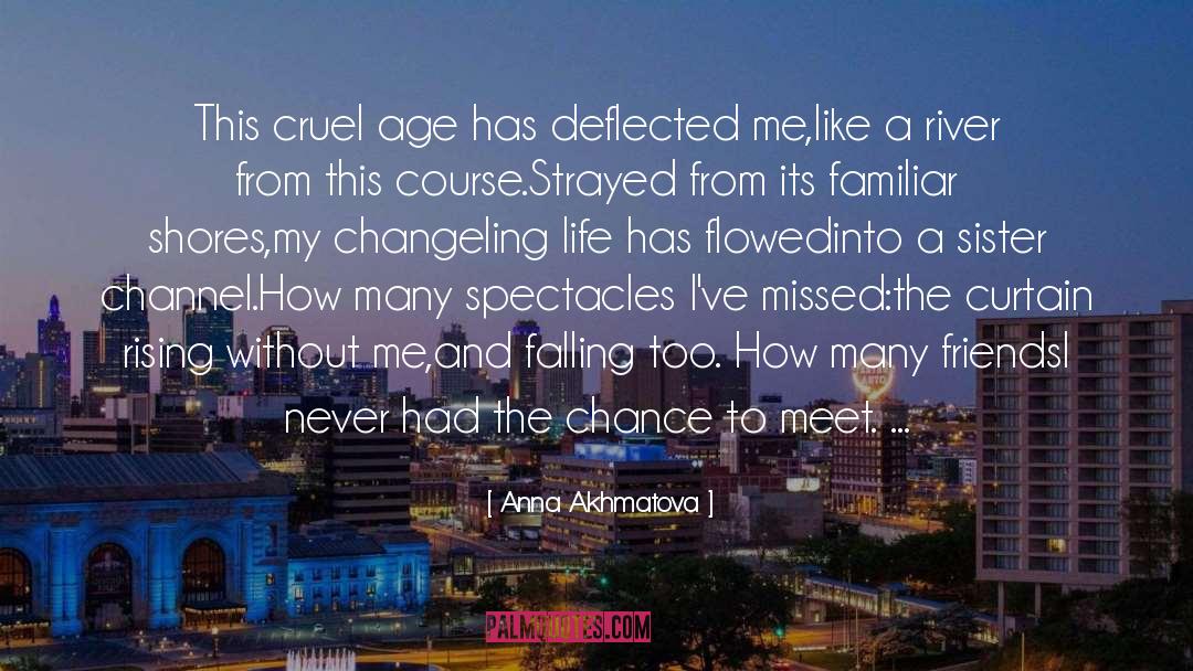 Many Friends quotes by Anna Akhmatova