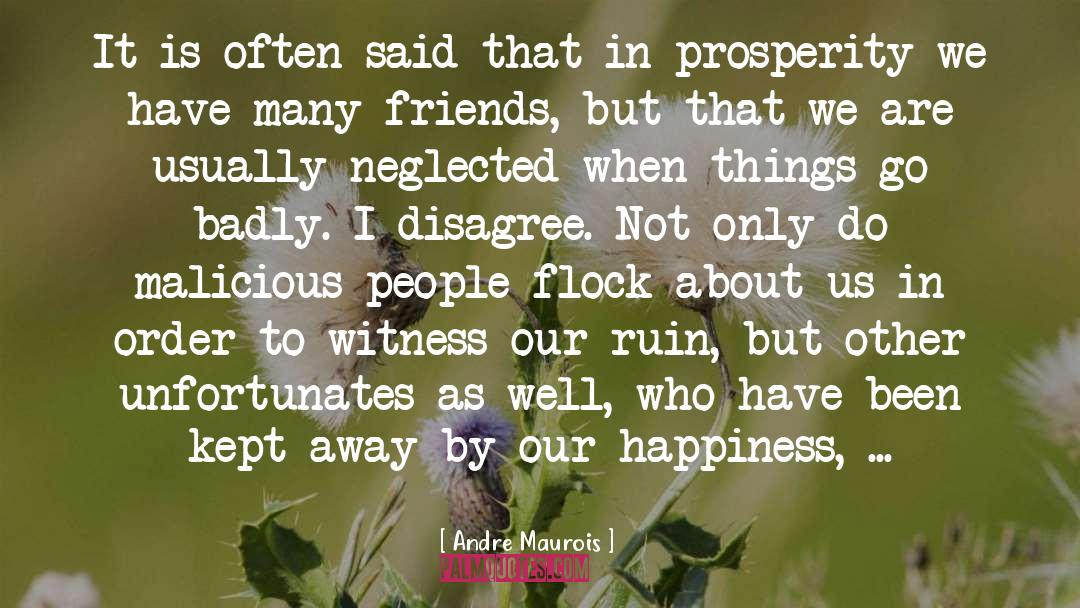 Many Friends quotes by Andre Maurois