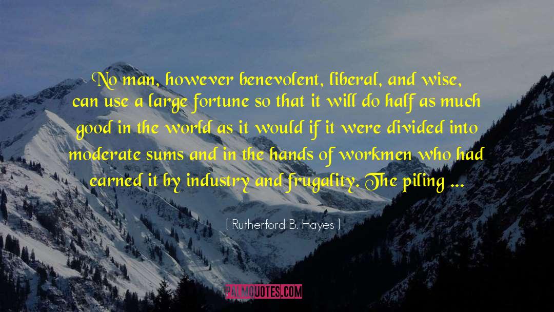 Many Hands quotes by Rutherford B. Hayes