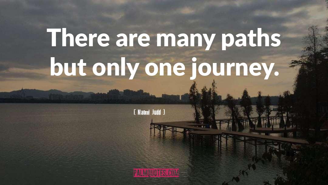 Many Paths quotes by Naomi Judd