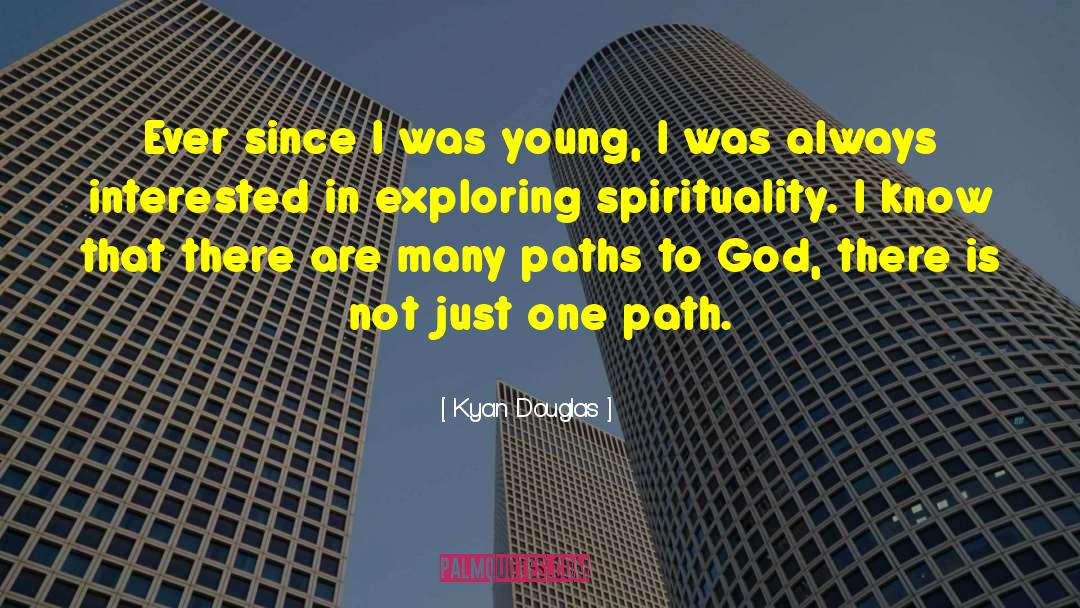 Many Paths quotes by Kyan Douglas