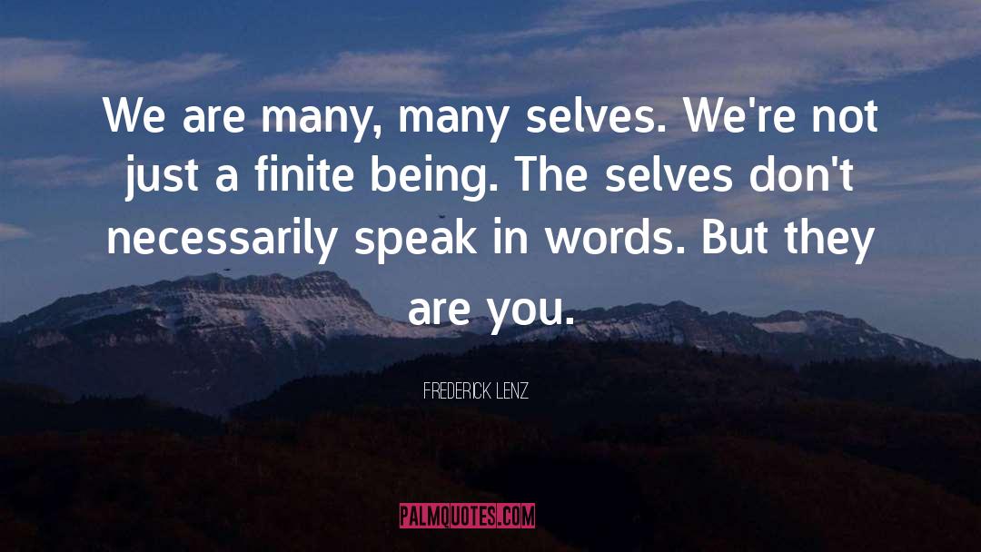 Many Selves quotes by Frederick Lenz