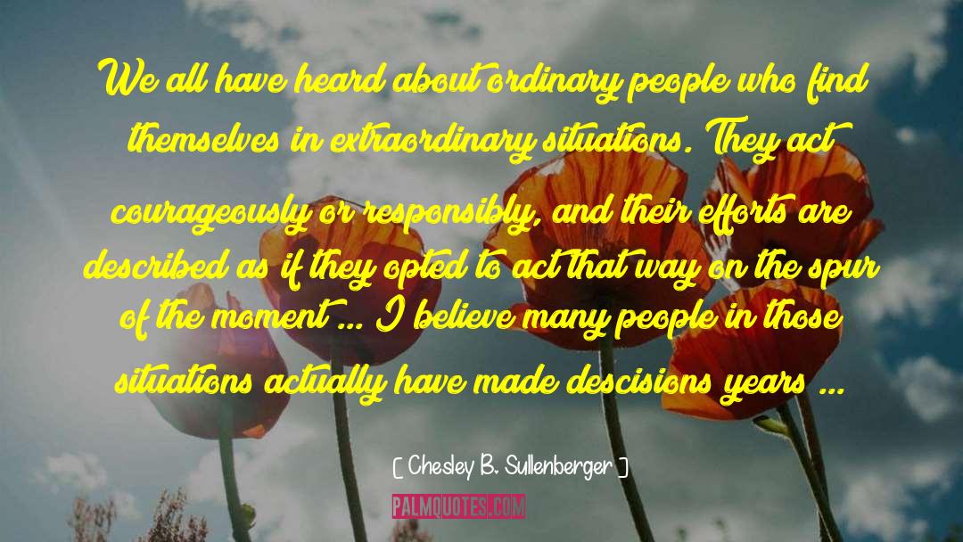 Many Who quotes by Chesley B. Sullenberger