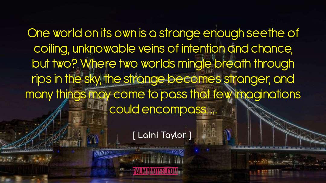 Many Worlds Theory quotes by Laini Taylor